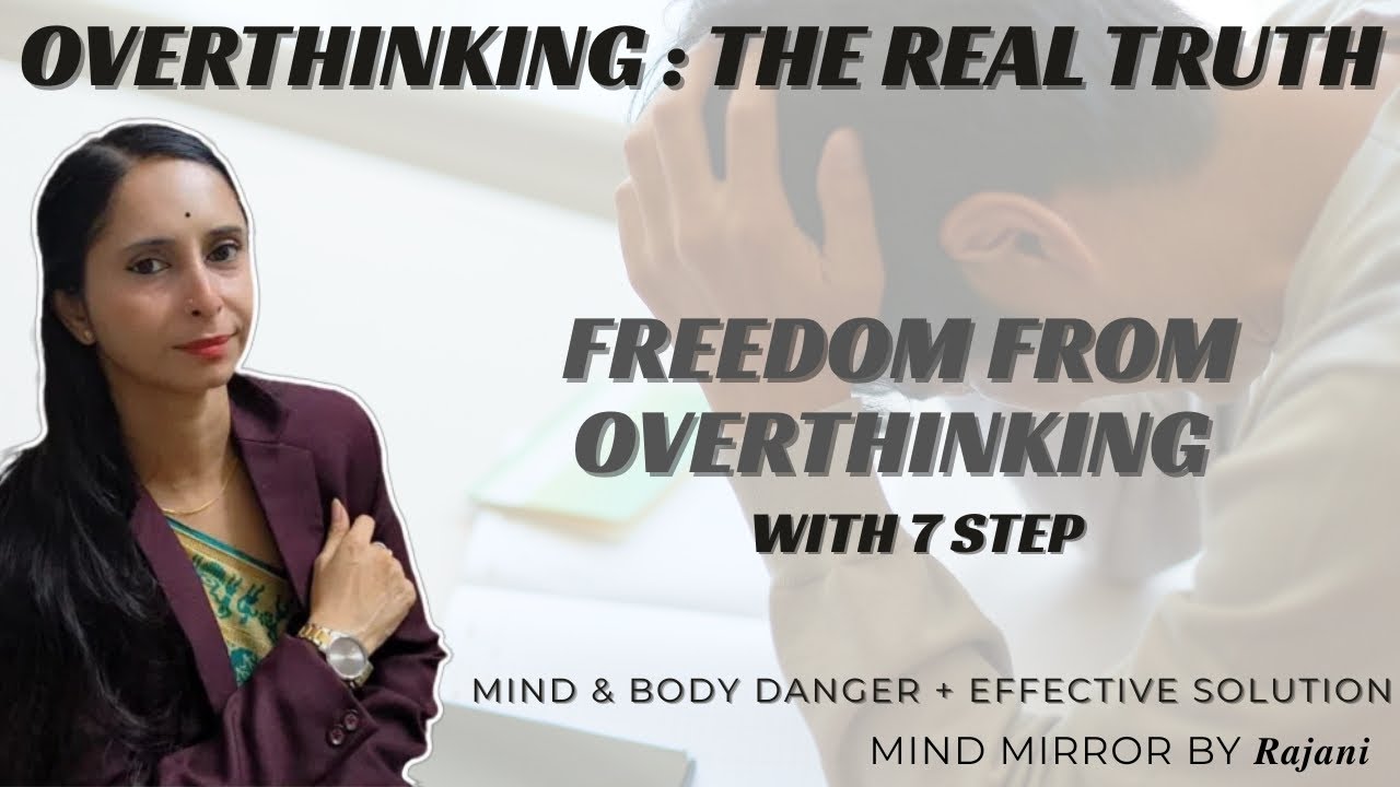Overthinking Ka Poora Sach: Freedom with 7 Steps | The Real Truth | Mind Mirror by Rajani