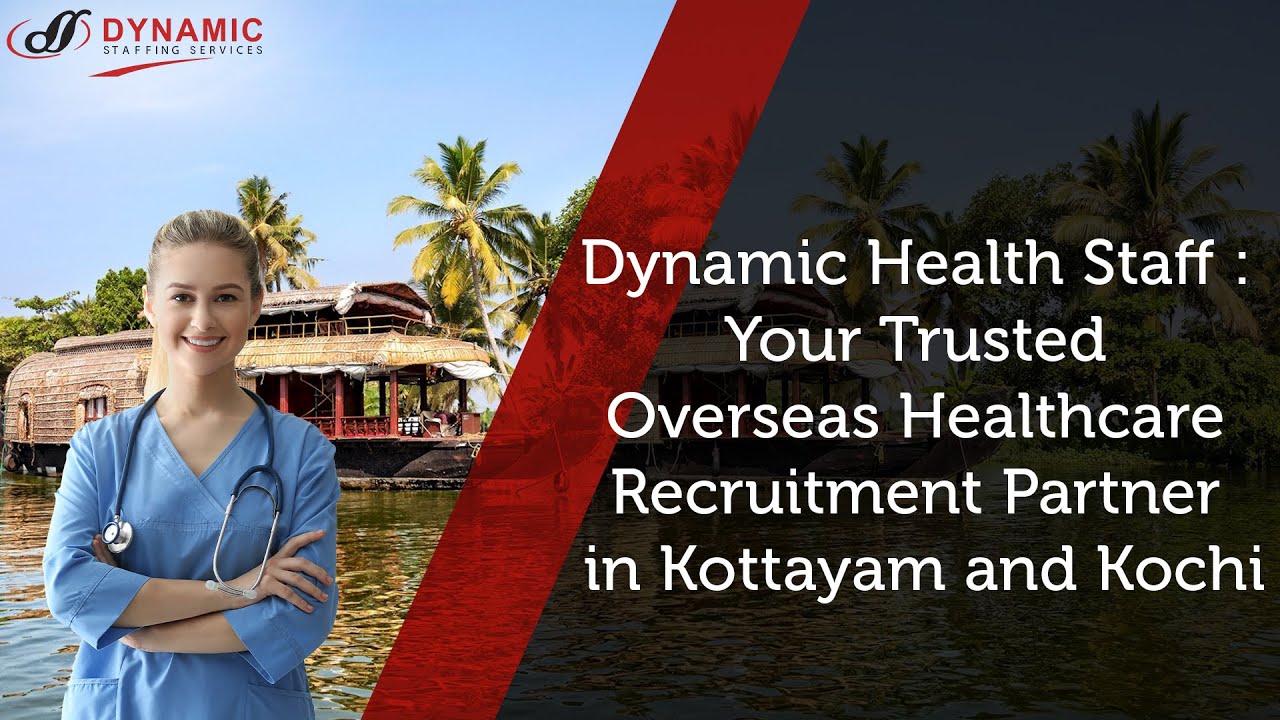 Dynamic Health Staff - Your Trusted overseas Healthcare Recruitment Partner in Kottayam & Kochi