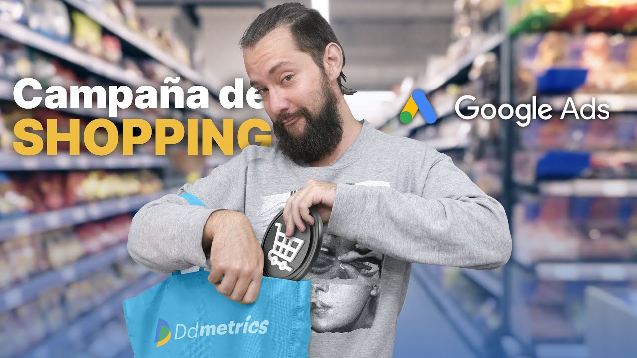 Crea una Campaña de Shopping Como Dios Manda | Google Ads