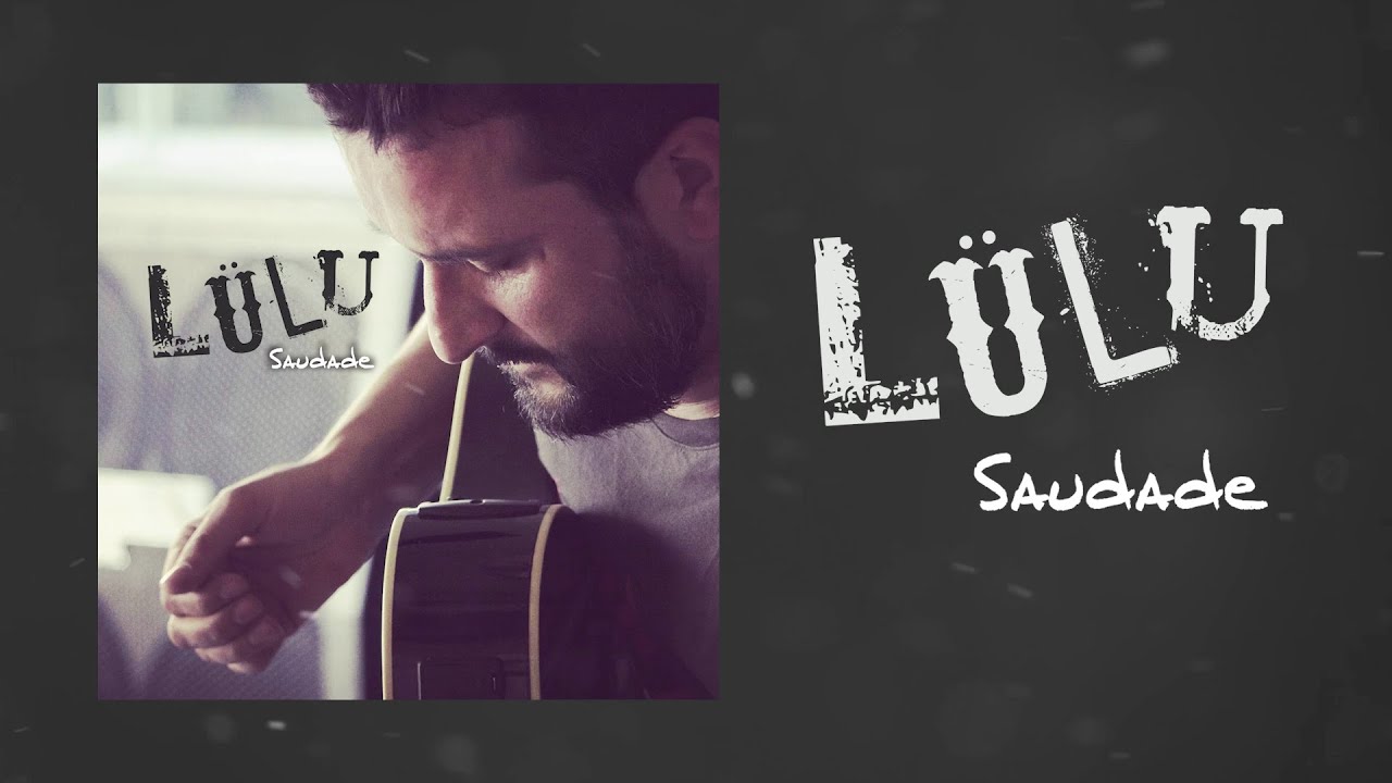 Lülu :: Saudade (completa)