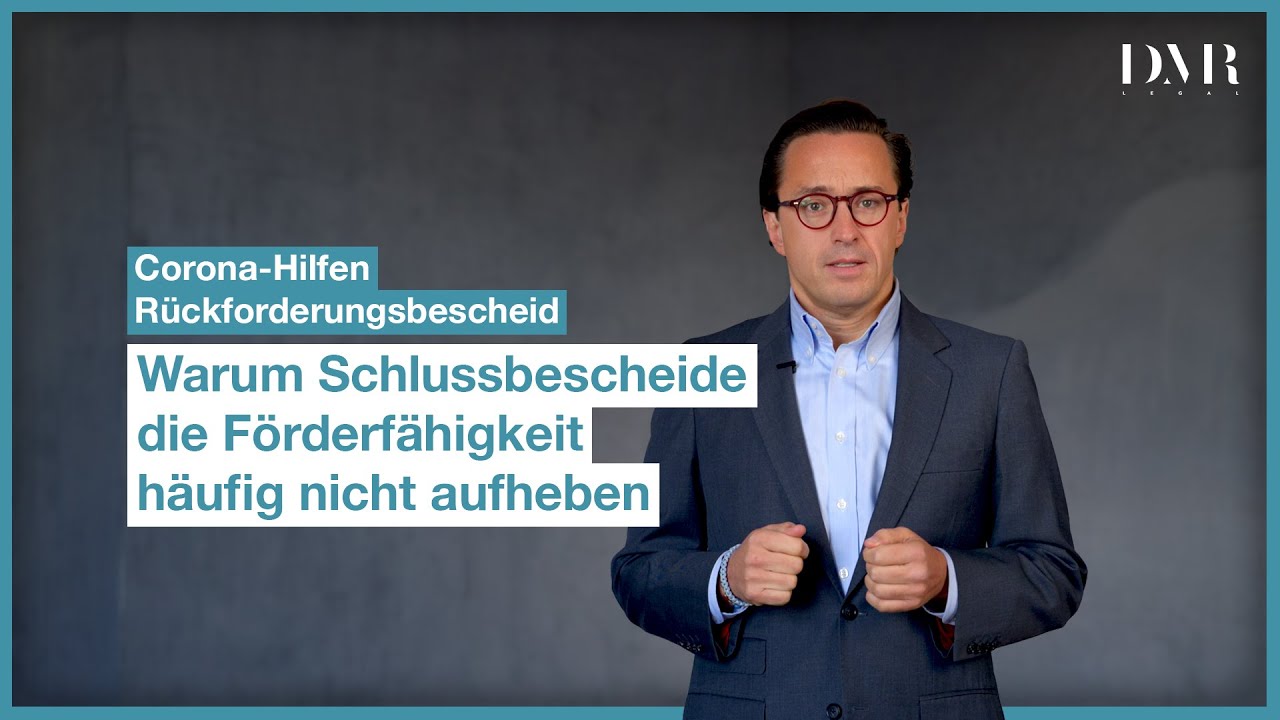 Anwalt DMR Legal Corona: Hilfen Warum Schlussbescheide die Förderfähigkeit häufig nicht aufheben