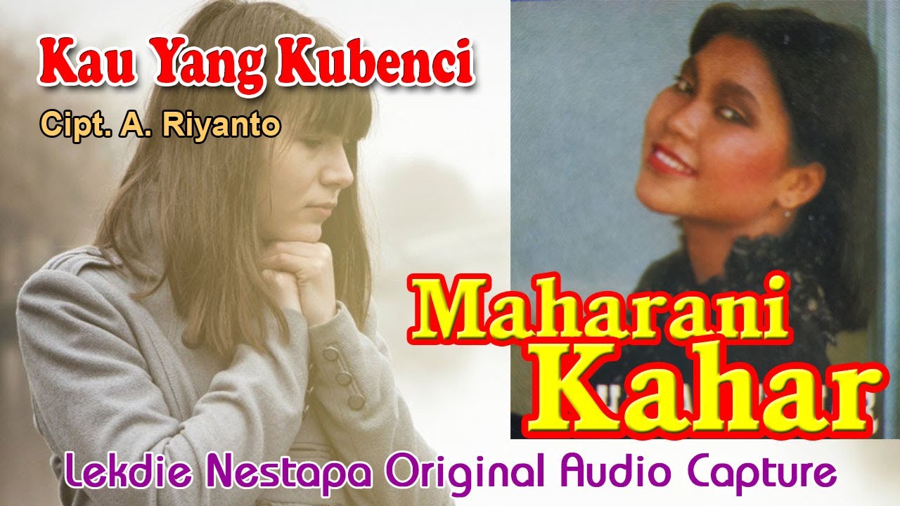 KAU YANG KUBENCI (Cipt. A. Riyanto) - Vocal by Maharani Kahar