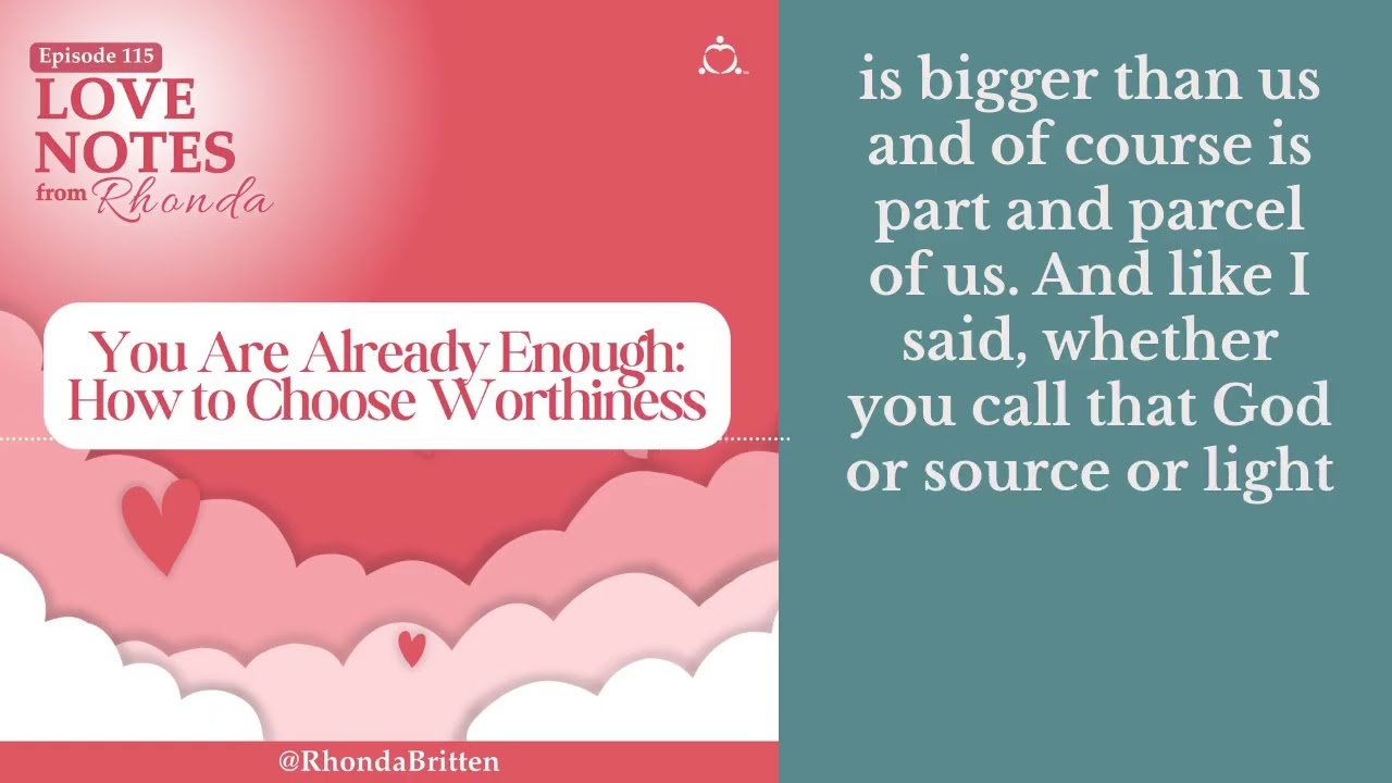 You Are Already Enough: How to Choose Worthiness | Love Notes from Rhonda