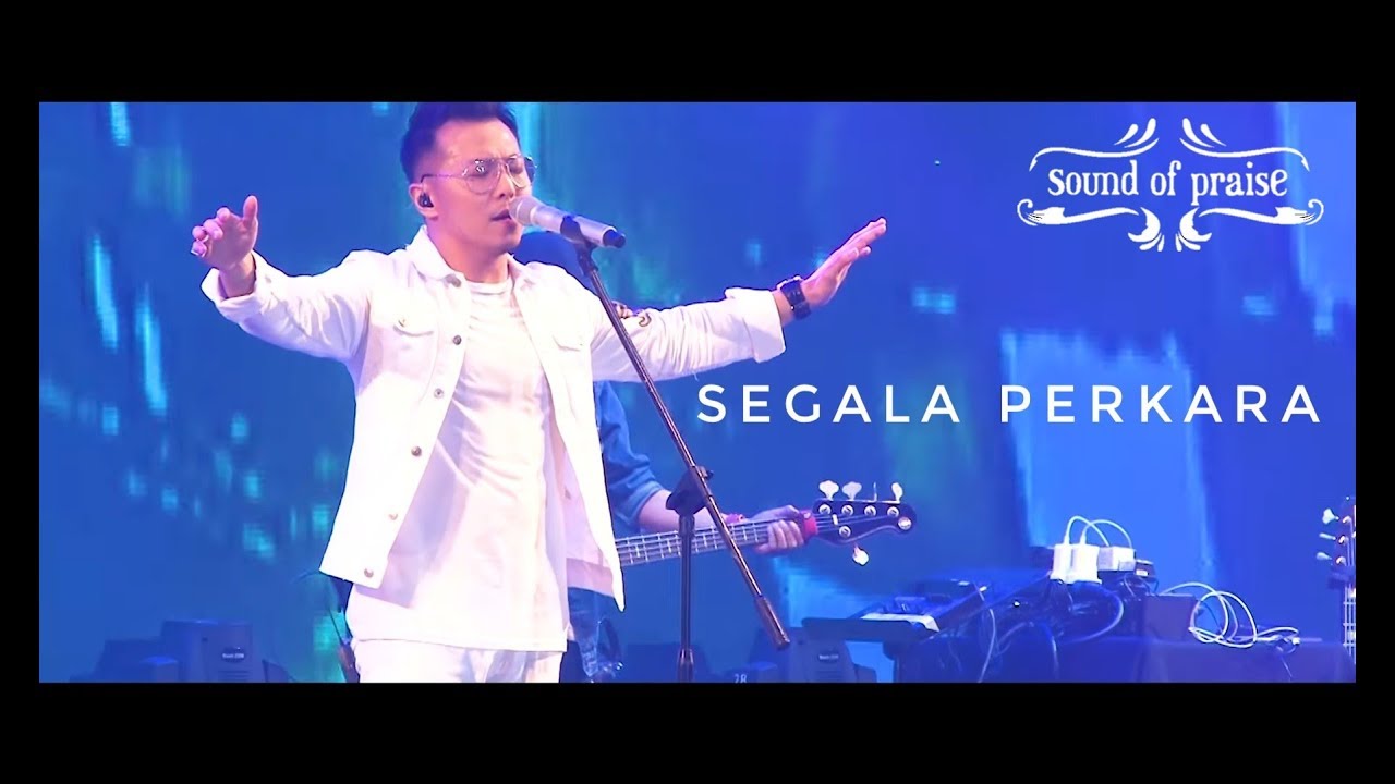 Sound of Praise - Segala Perkara Live Konser ( Album I AM LOVED )