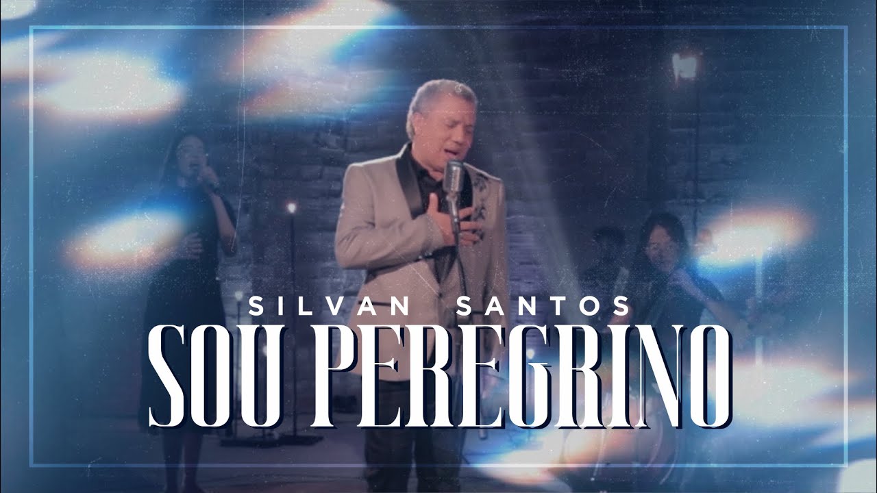 Sou Peregrino | Silvan Santos [ CLIPE OFICIAL ]