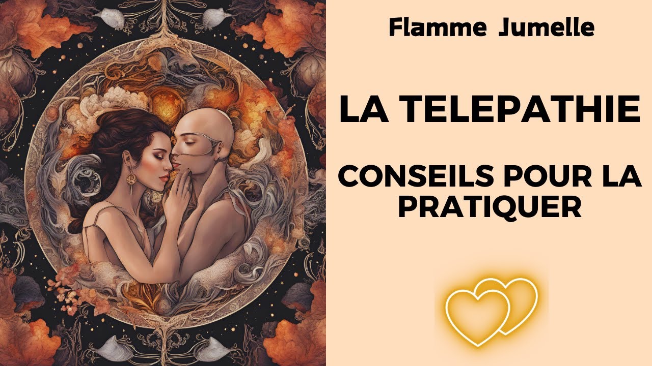 Je vous apprends comment pratiquer la télépathie entre flammes jumelles.