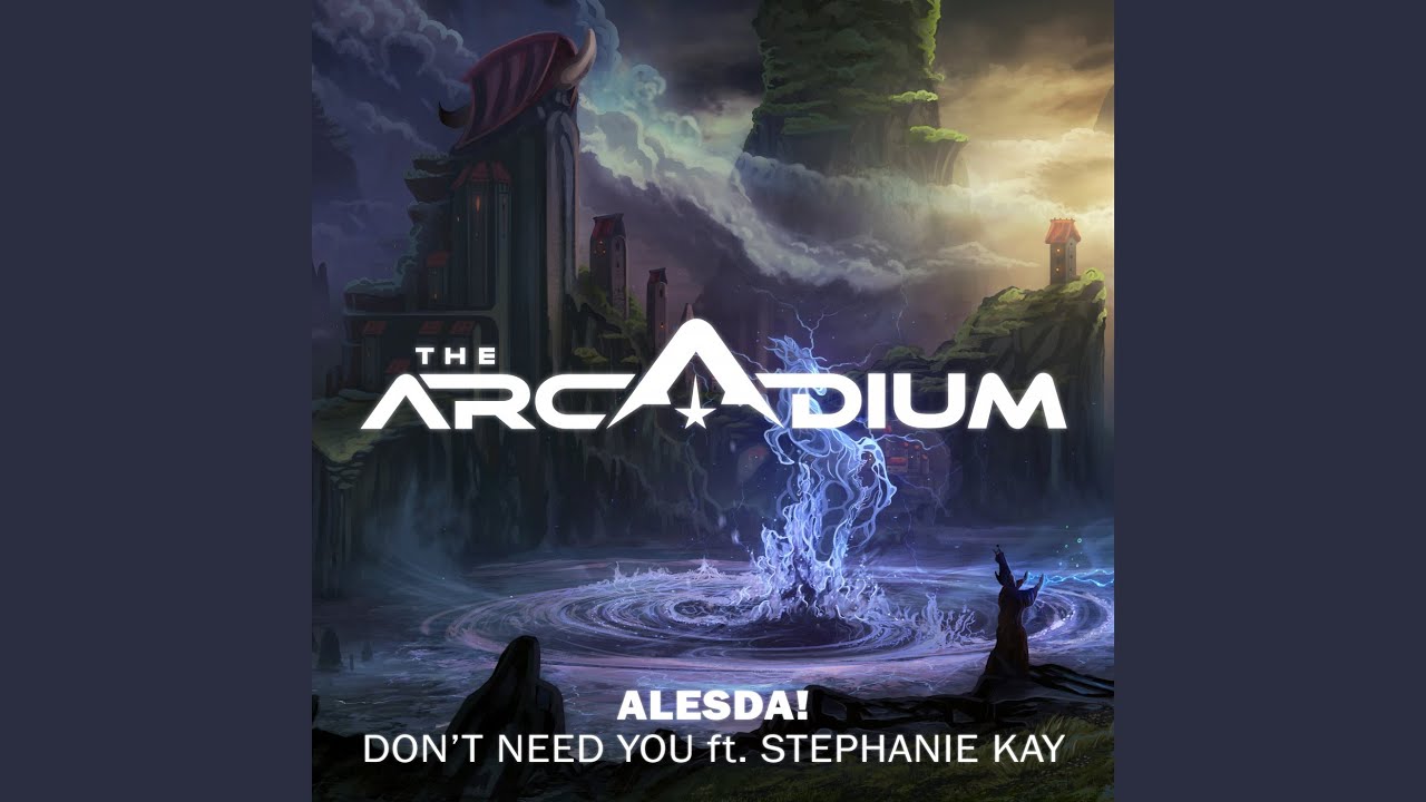 Don't Need You (feat. Stephanie Kay)
