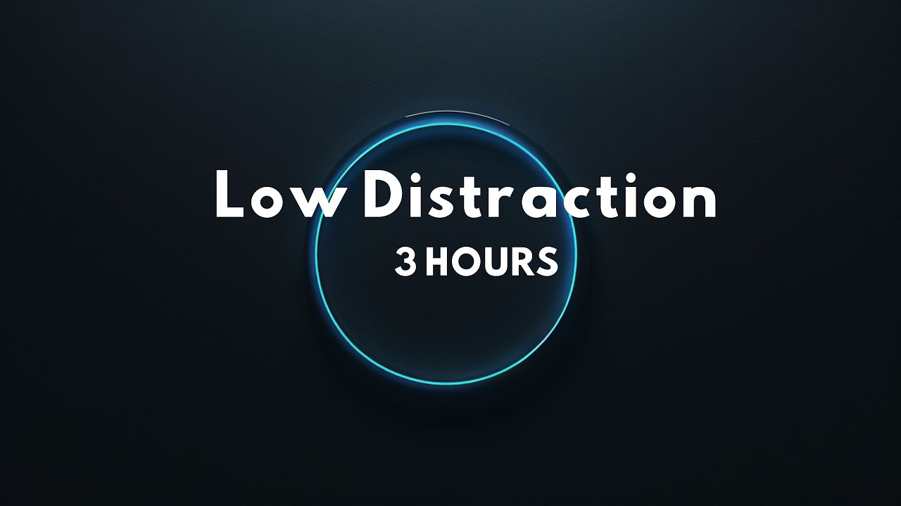 Easily Distracted Low Distraction Focus – 3 Hours