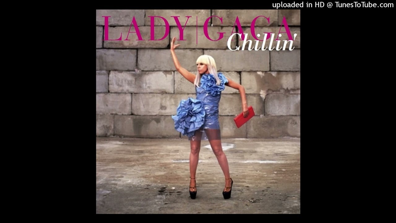 Lady Gaga - Chillin' (No Boys Allowed Solo Version)
