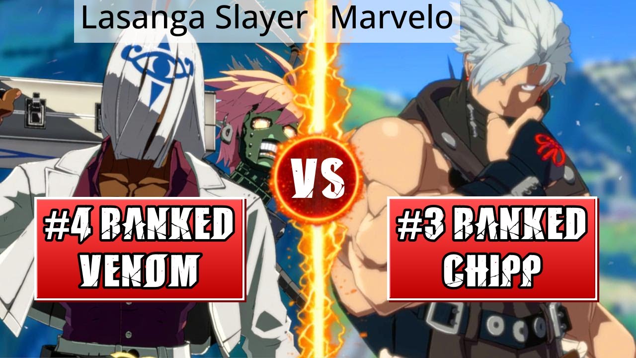 GGST High Level Gameplay | #4 RANKED VENOM (Lasanga Slayer) vs #3 RANKED CHIPP (Marvelo)