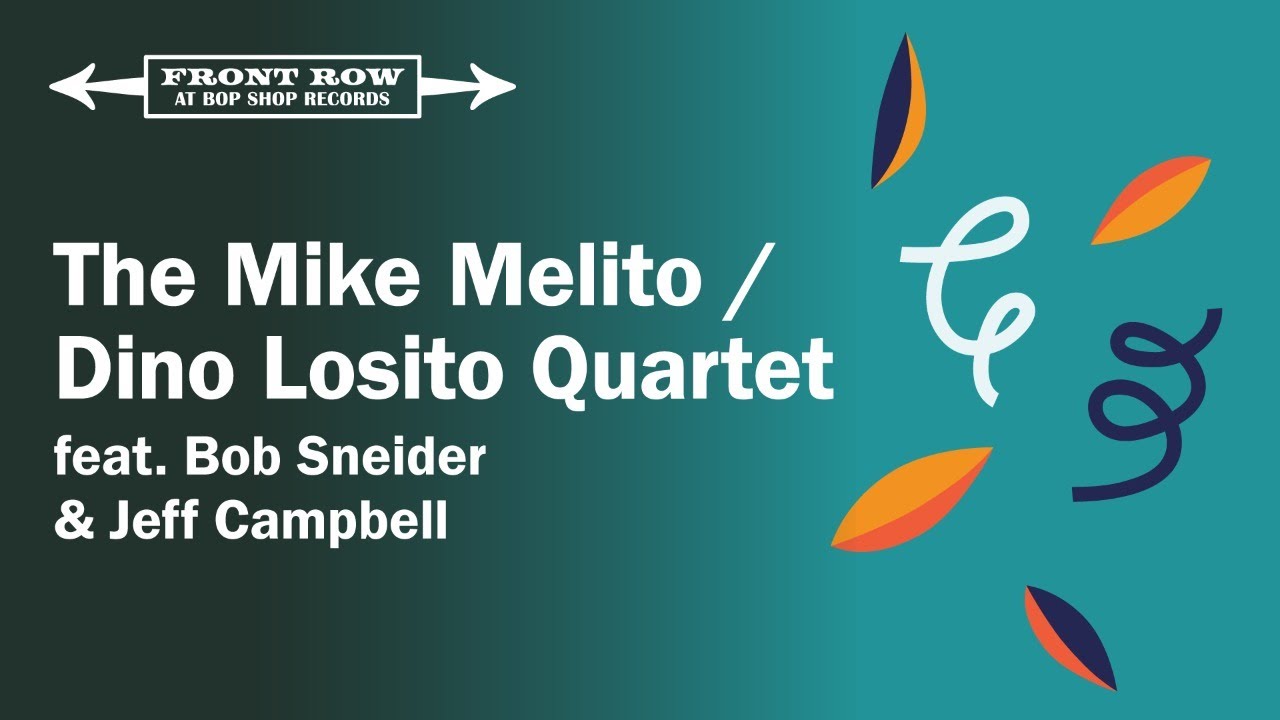 The Mike Melito / Dino Losito Quartet: Front Row at Bop Shop Records