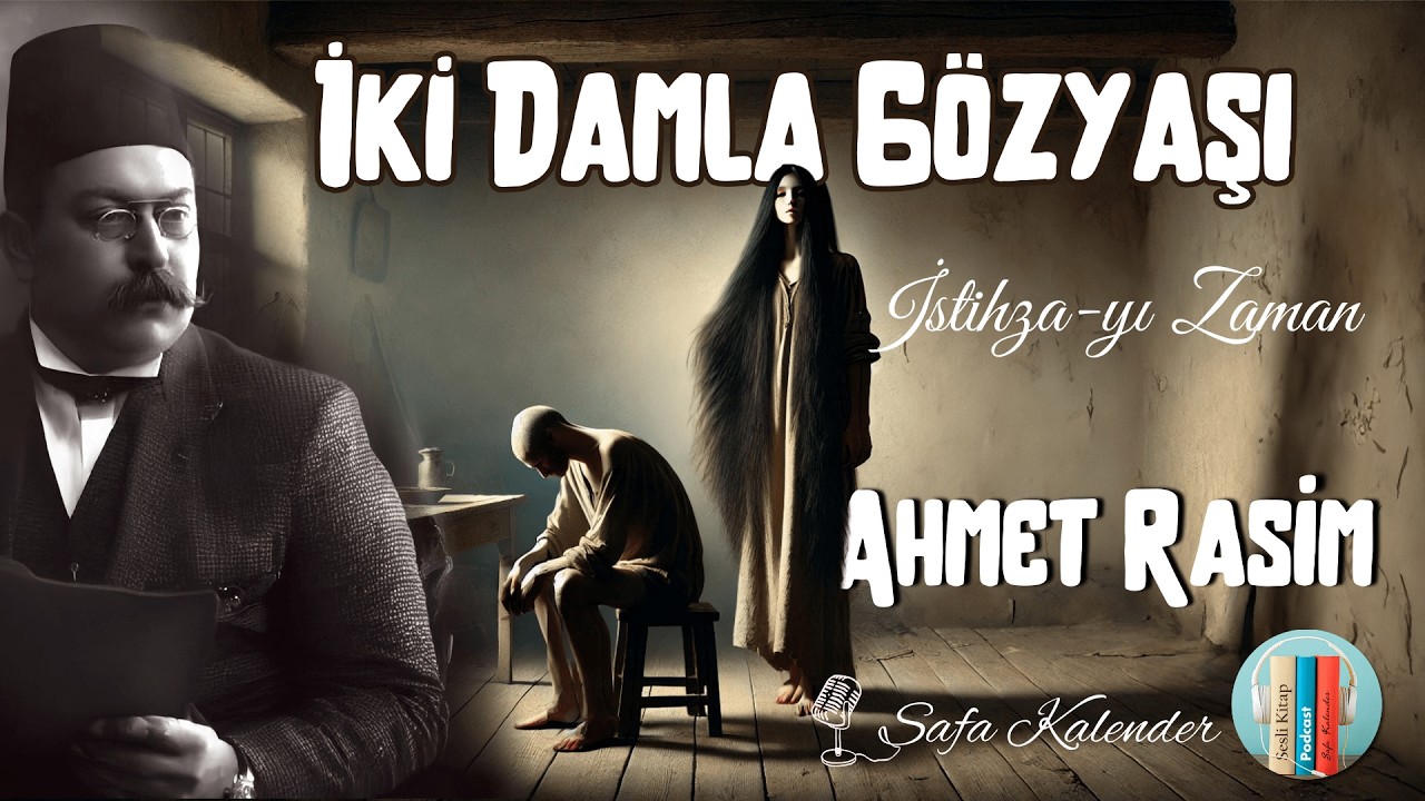 İki Damla G&ouml;zyaşı - İstihza-yı Zaman | Ahmet Rasim | Sesli Kitap Dinle
