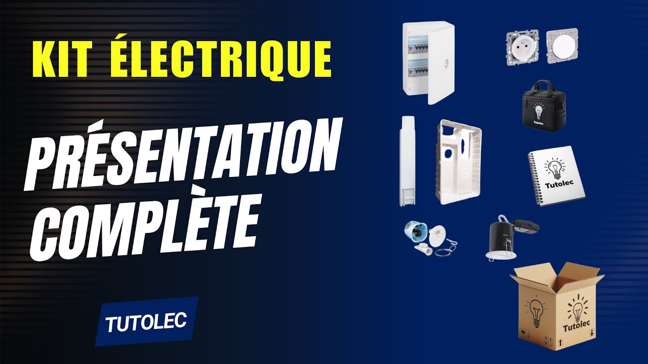 Le Kit &Eacute;lectrique Complet Pour Votre Installation &Eacute;lectrique !