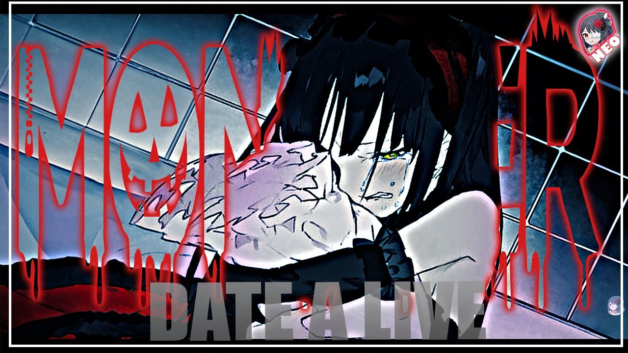 Date A Live V Edit【AMV】| MONSTER IMAGINE DRAGONS | ANIME MUSIC VIDEO | Neolitz