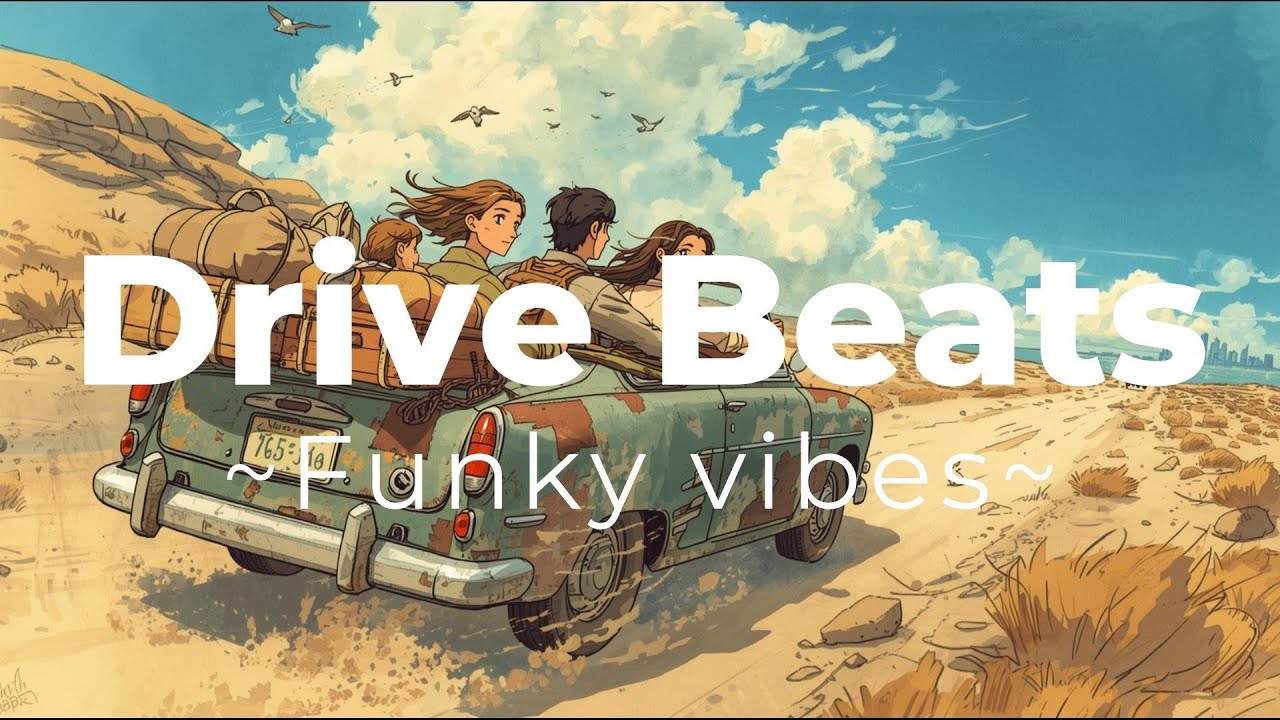 【Drive Beats~Funky vibes~ 】Car music Playlist, lofi,chill beats-drive,relax,BGⅯ,study,work
