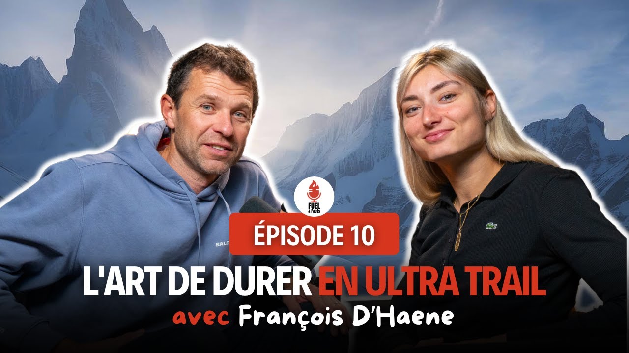 François D’Haene : Performer sur le long terme et écouter son intuition