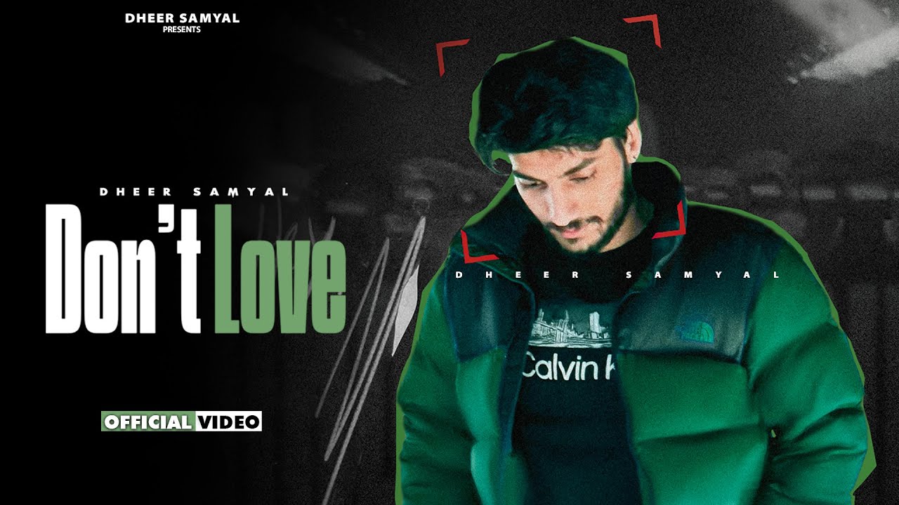 Don't Love (Official Video) | Dheer Samyal | Sxrpanch | Latest Punjabi Songs 2025