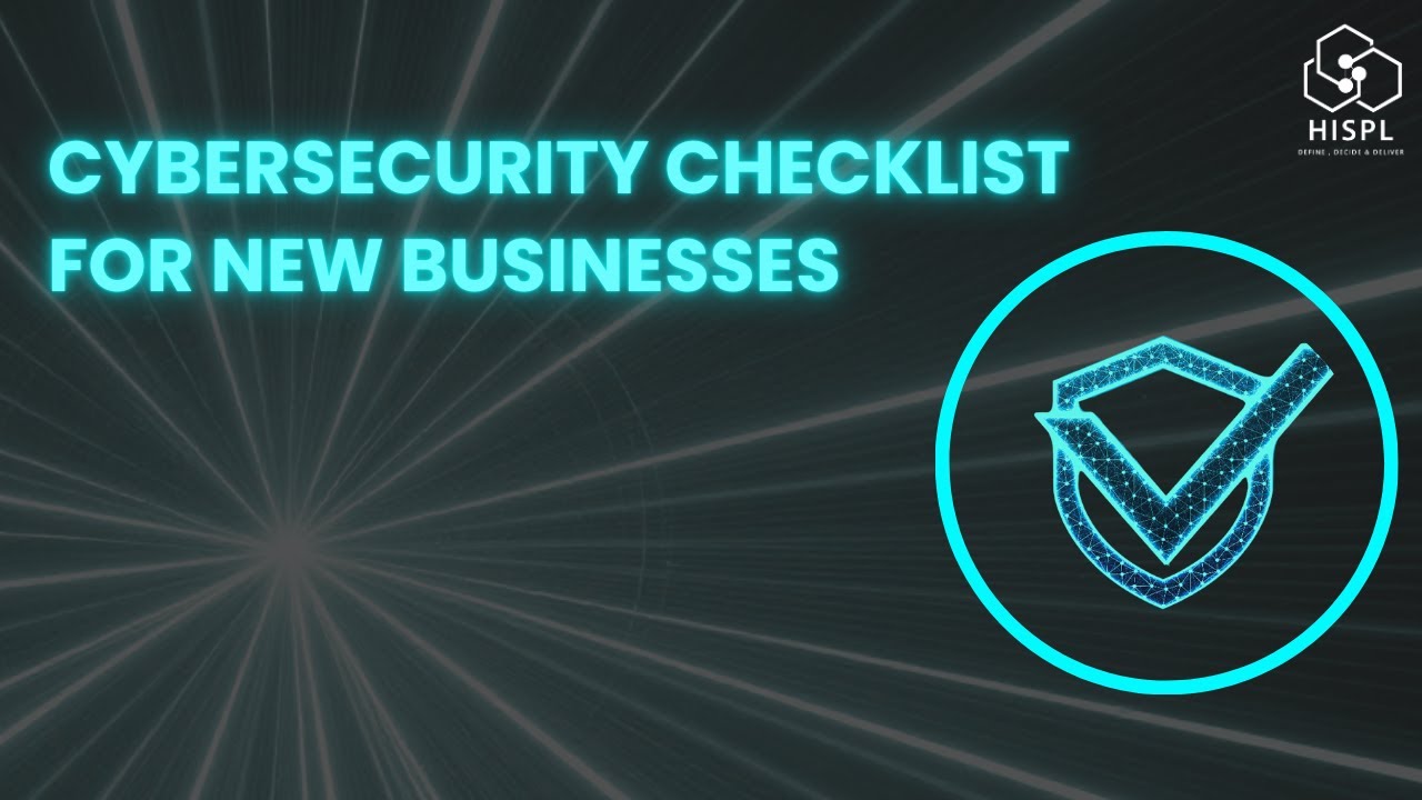 Cybersecurity Checklist for New Businesses