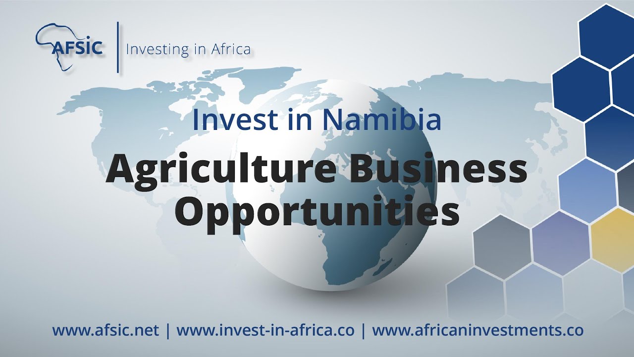 Invest Namibia Agriculture - Business Opportunities in Namibia Farming