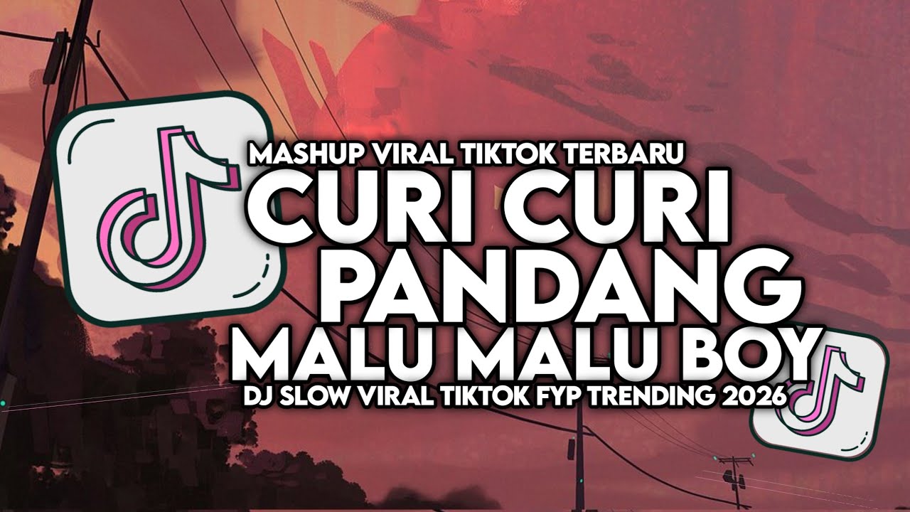 DJ CURI CURI PANDANG X MALU MALU BOY SLOW VIRAL TIKTOK FULL SONG MAMAN FVNDY 2026