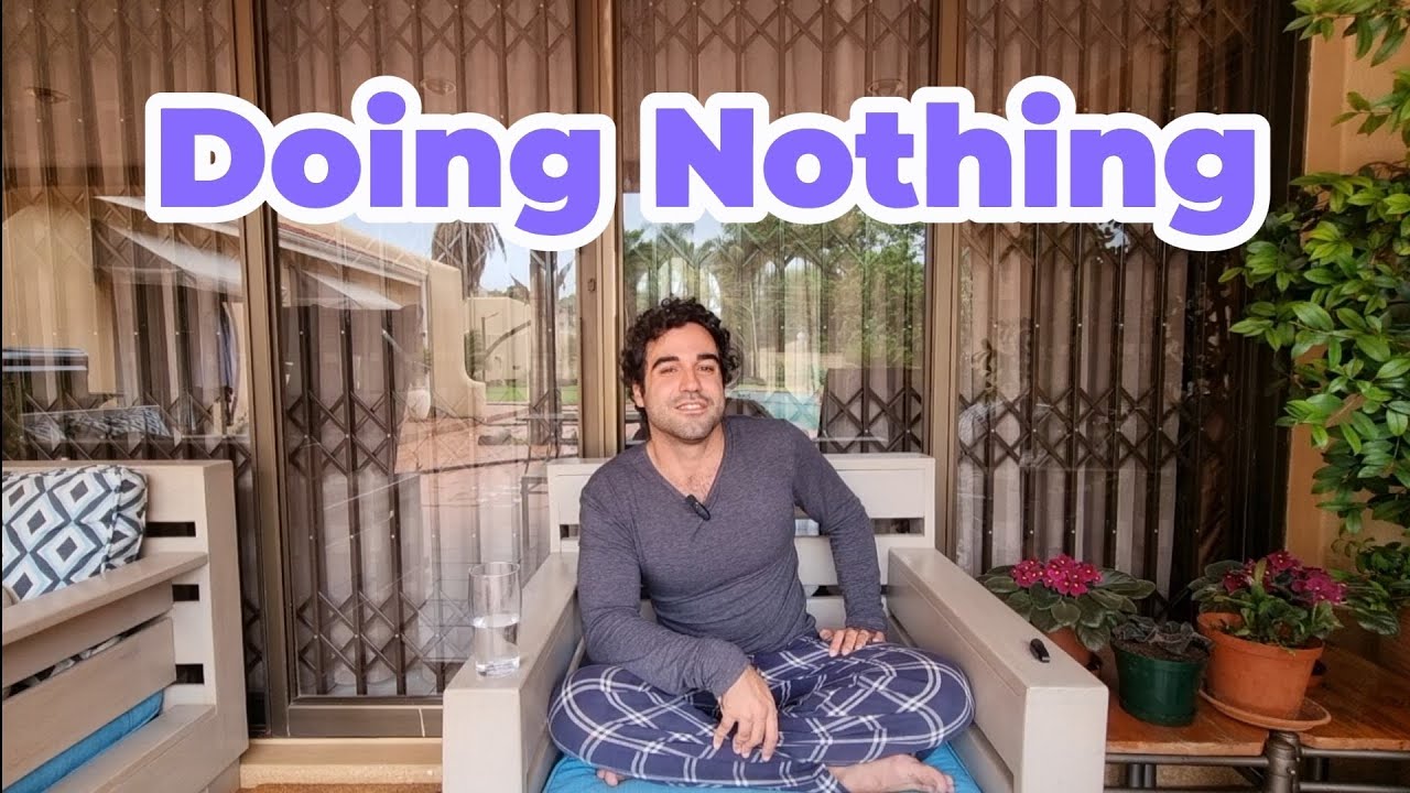 How Doing Nothing Is Changing My Life