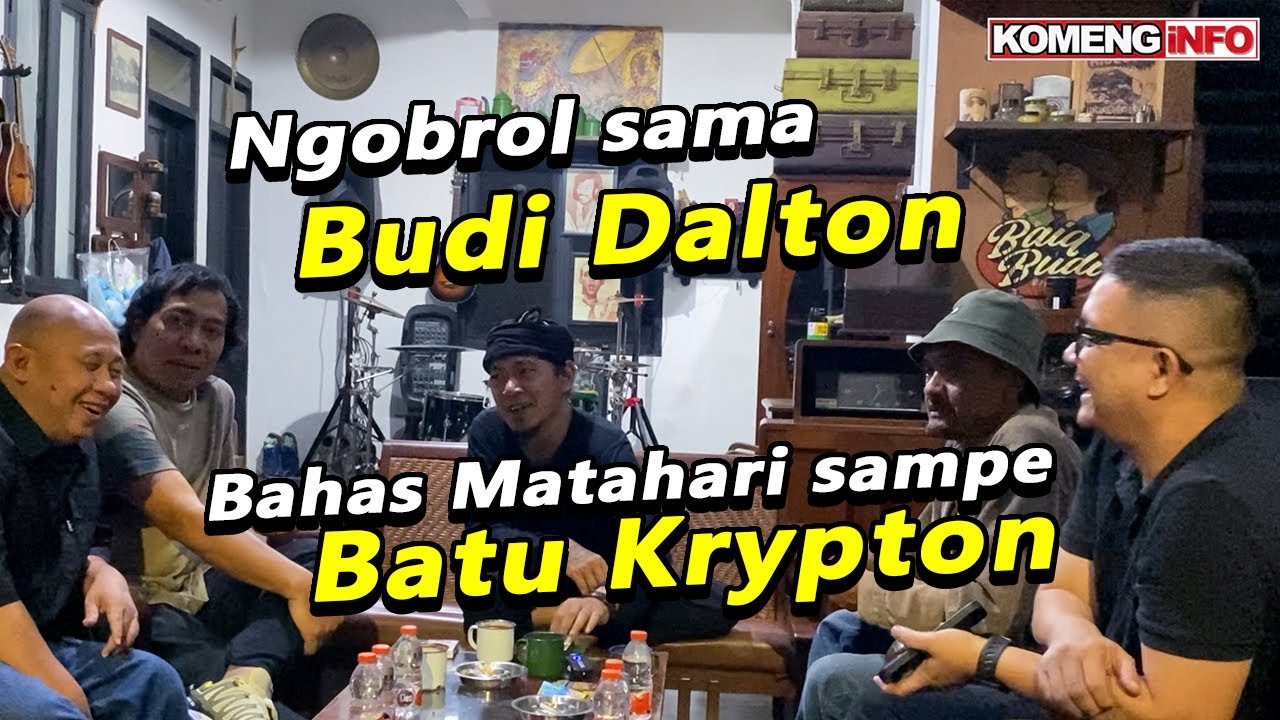 Ngobrol sama Budi Dalton, Bahas Matahari sampe Batu Krypton