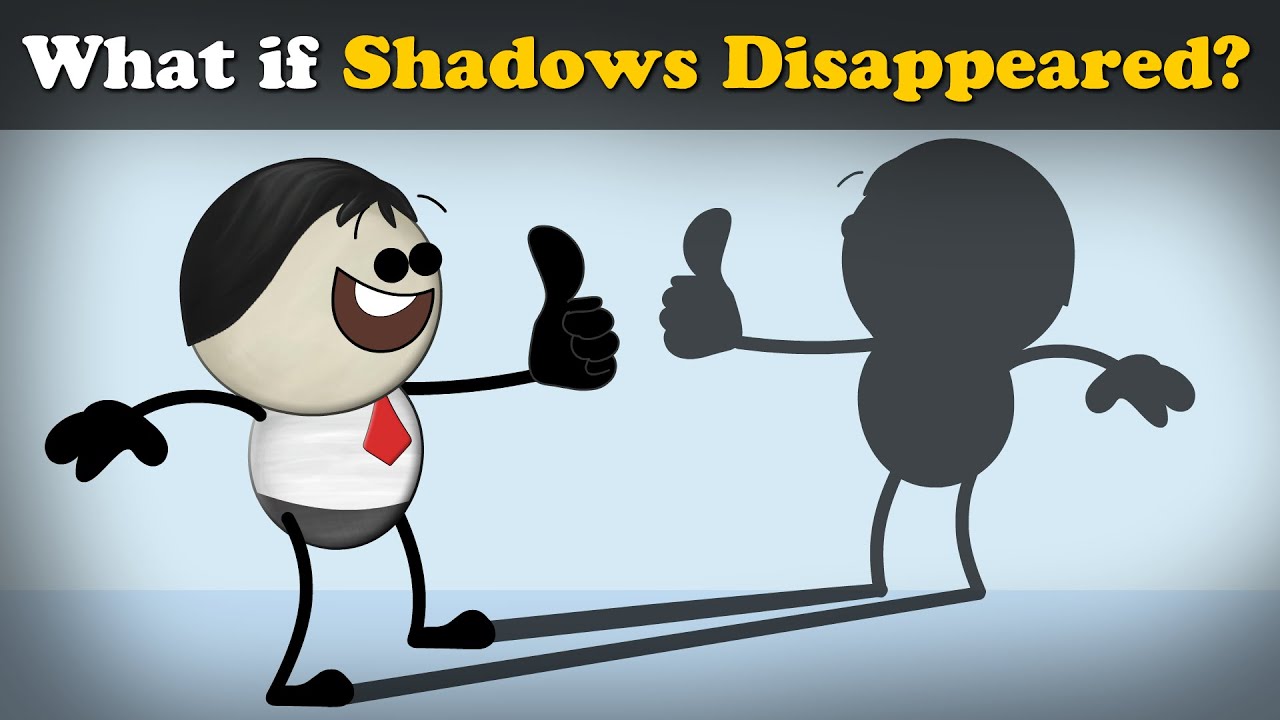 What if Shadows Disappeared? + more videos | 