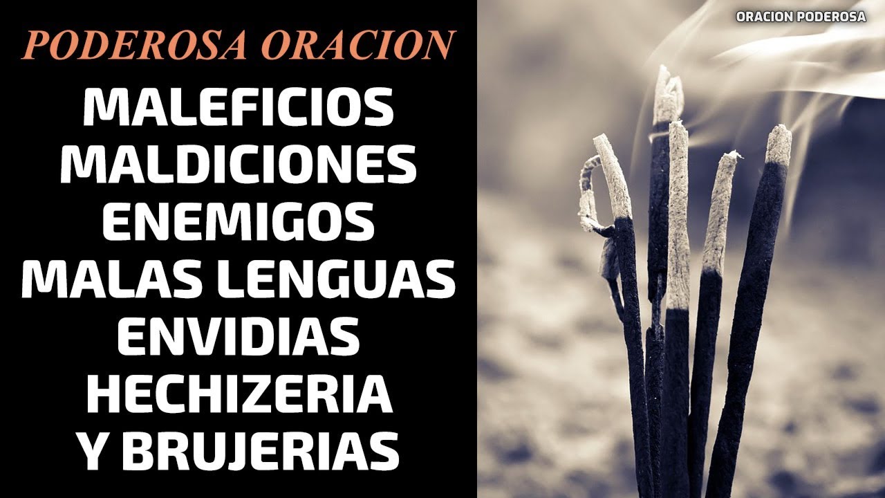 Poderosa oración contra maleficios, maldiciones, enemigos, malas lenguas, envidias, hechizería y bru