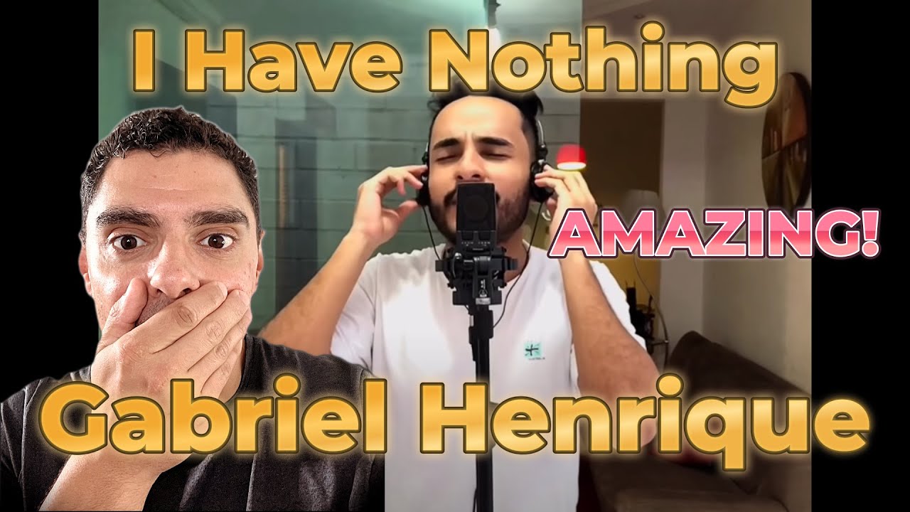 First Time Reacting to Gabriel Henrique - I Have Nothing - One of the best covers on YouTube!