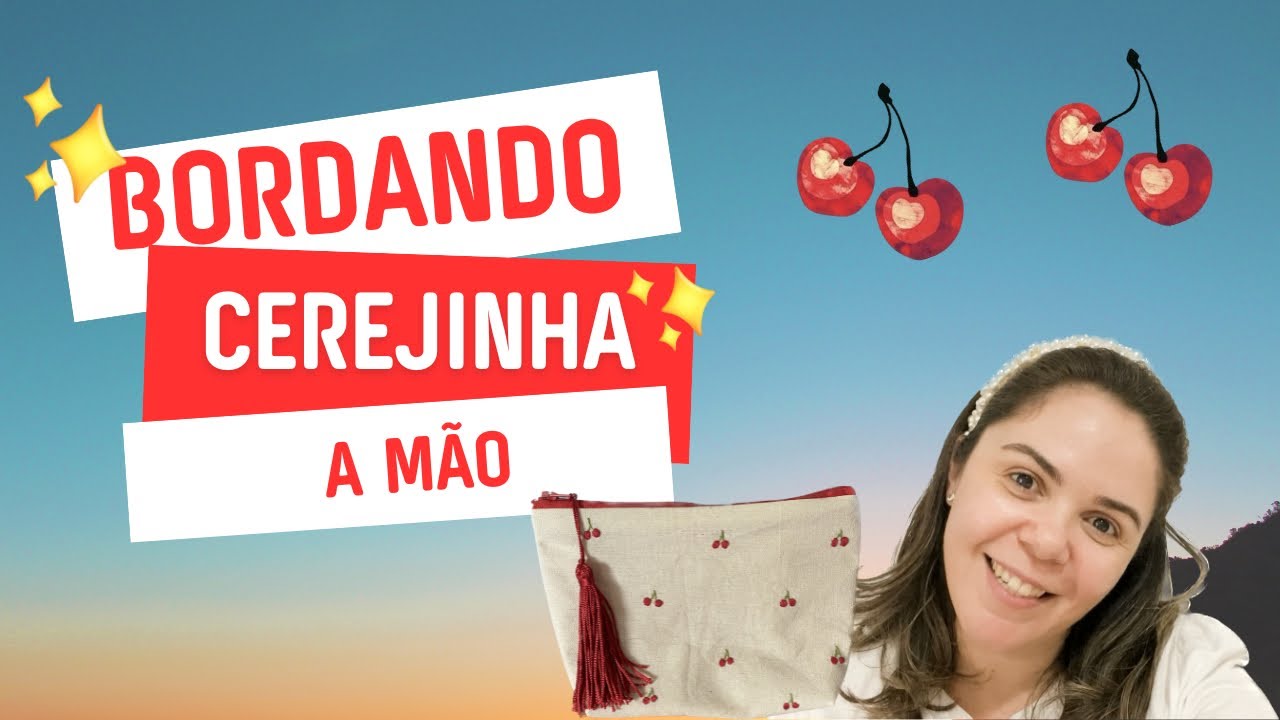 BORDADO A M&Atilde;O | Como bordar cerejinhas &agrave; m&atilde;o | DIY