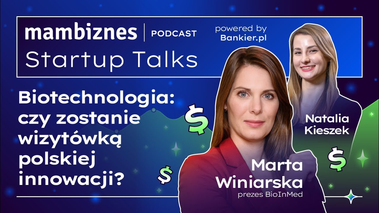 Biotechnologia medyczna: czy zostanie wizytówką polskiej innowacji? Marta Winiarska, prezes BioInMed