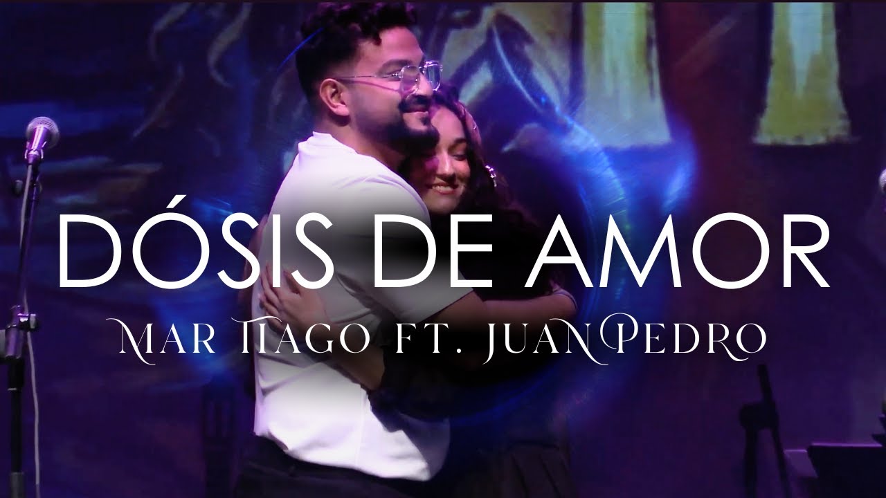 MAR TIAGO FEAT. JUAN PEDRO - DÓSIS DE AMOR