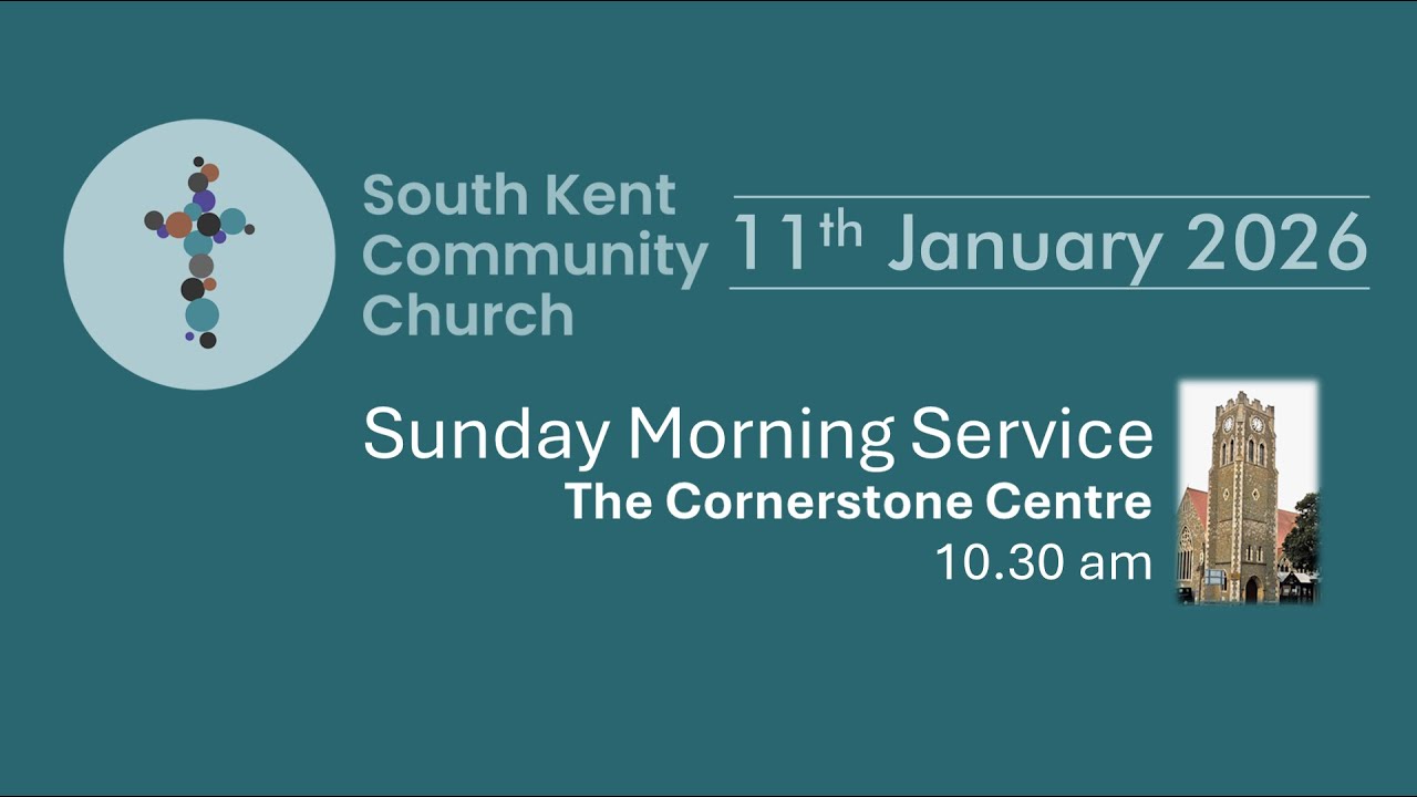 Sunday 11th January 2026 | South Kent Community Church Live Stream