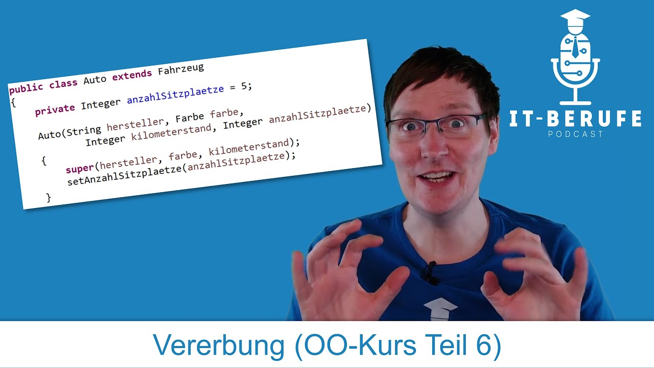 Vererbung (Teil 6) - Objektorientierung: Kapselung/Vererbung/Polymorphie