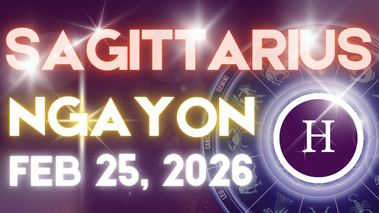 SAGITTARIUS Horoscope Ngayong Araw FEBRUARY 25, 2026 Tagalog Horoscope Gabay Kapalaran