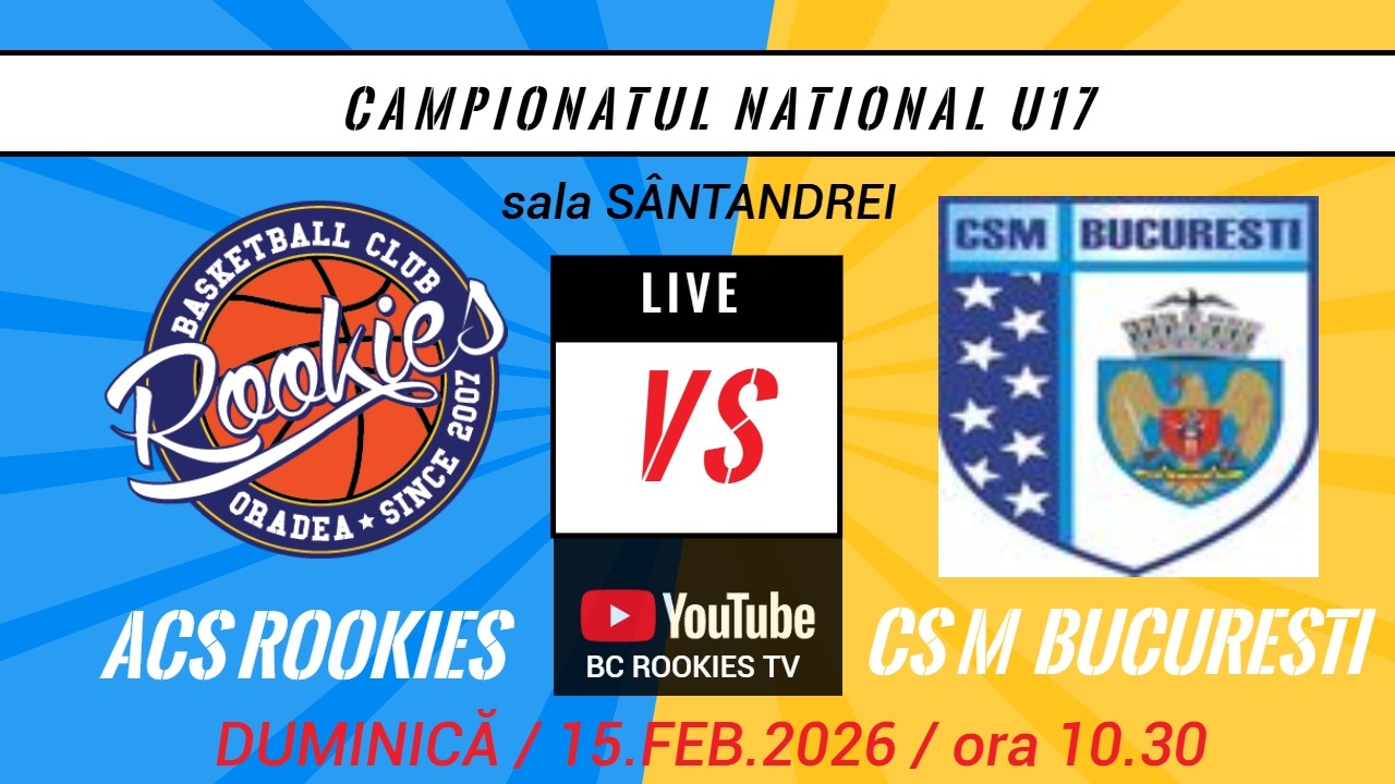 U17 - ROOKIES vs CSM BUCUREȘTI - 15/02/2026