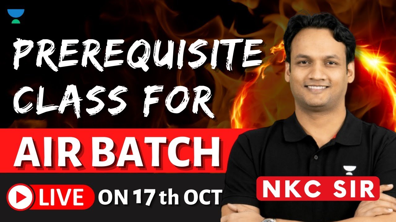Prerequisite Class for AIR Batch | JEE 2024 | JEE 2023 | JEE Mains & Advanced | NKC Sir