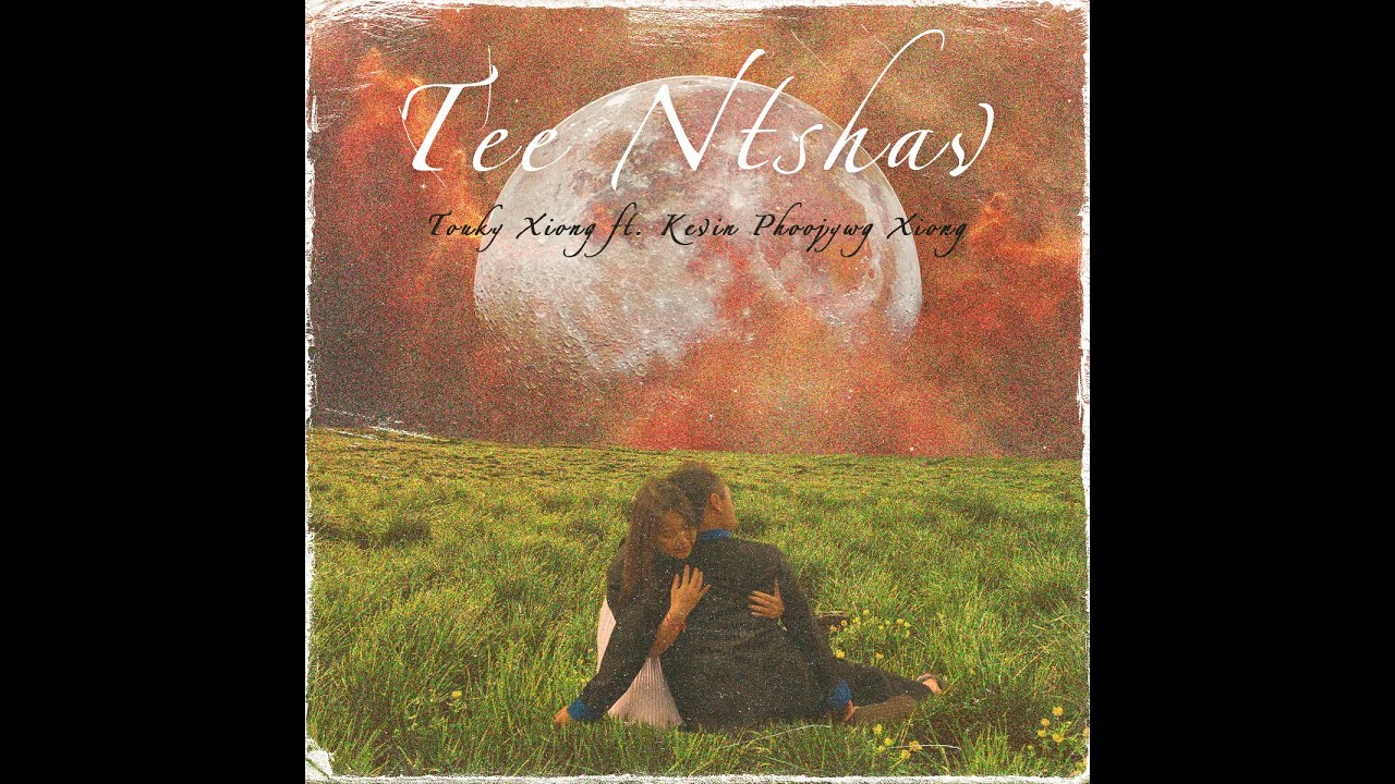 Touky Xiong - Tee Ntshav ft. Kevin Phoojywg Xiong  (AUDIO VERSION)