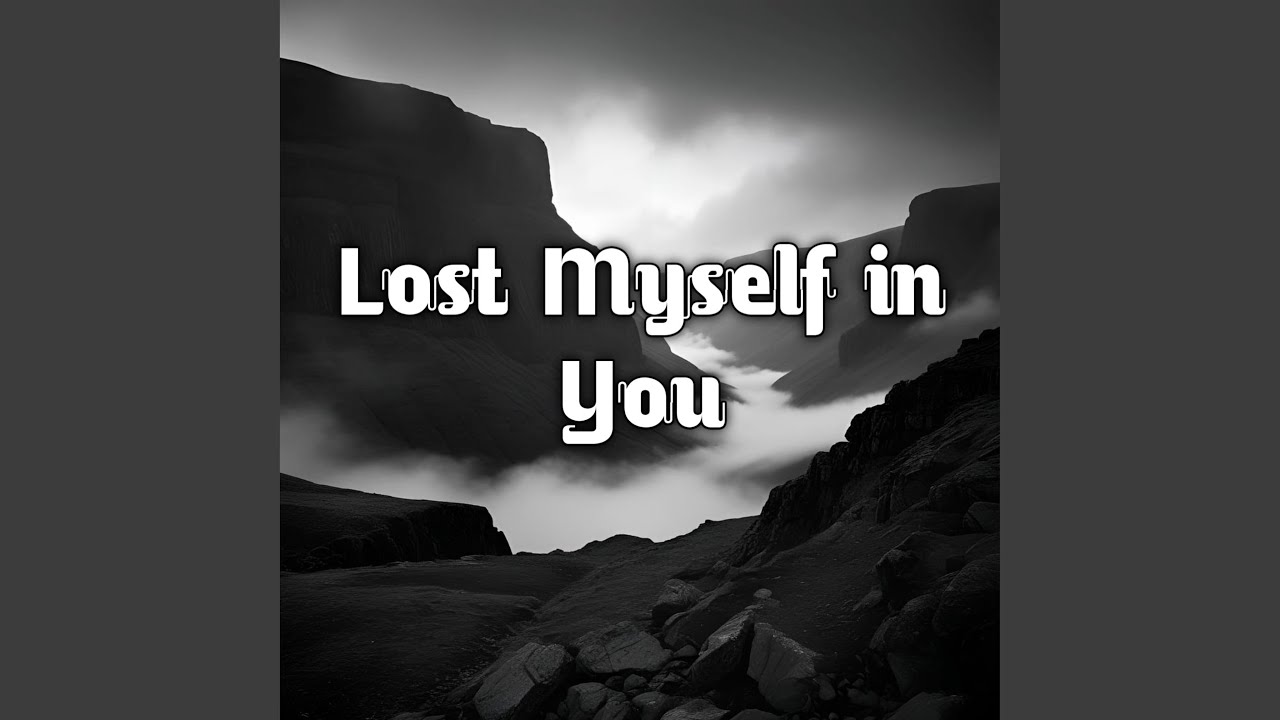 Lost Myself in You