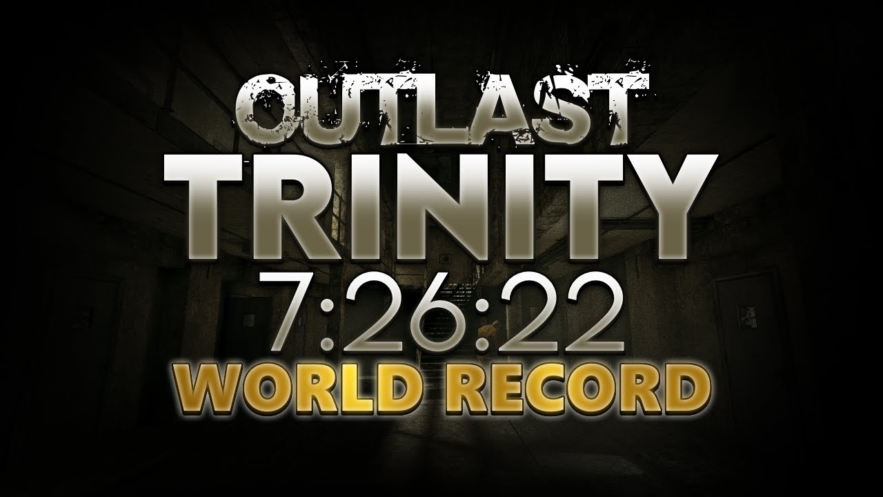 Outlast Trinity Speedrun In 7 Hours 26 Minutes 22 Seconds (World Record)!!!!!