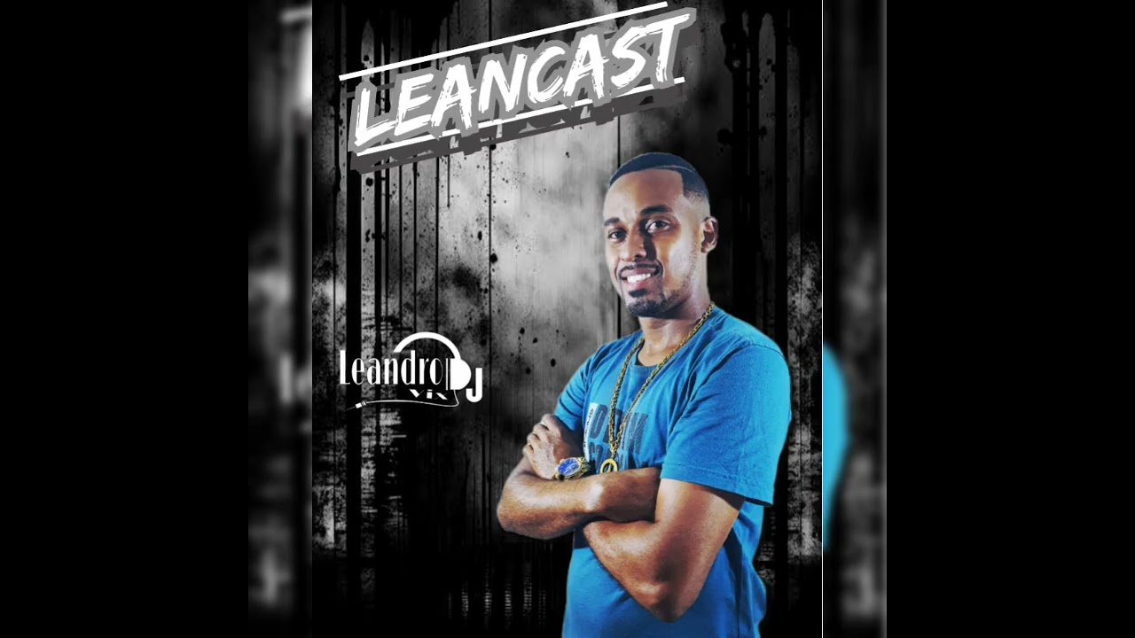 LEANCAST 2K25 ( DJ LEANDRO VIX )