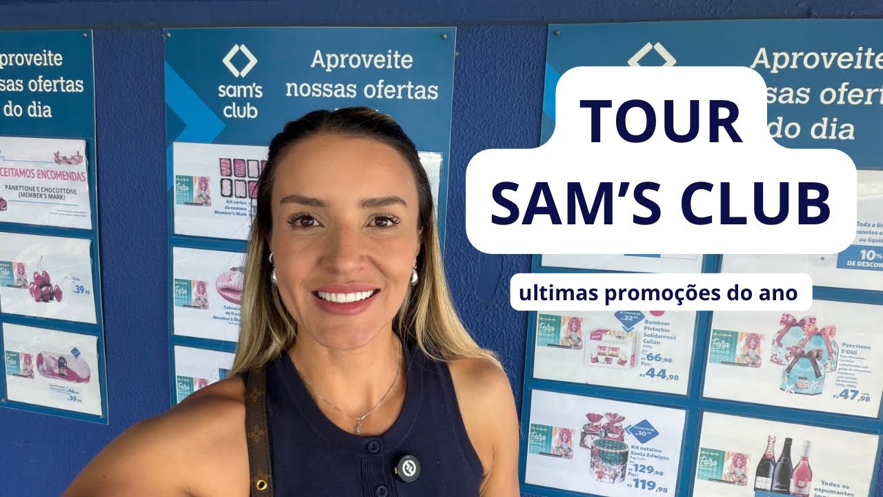 Tour pelo Sam’s Club 🛒✨ | Última visita do ano