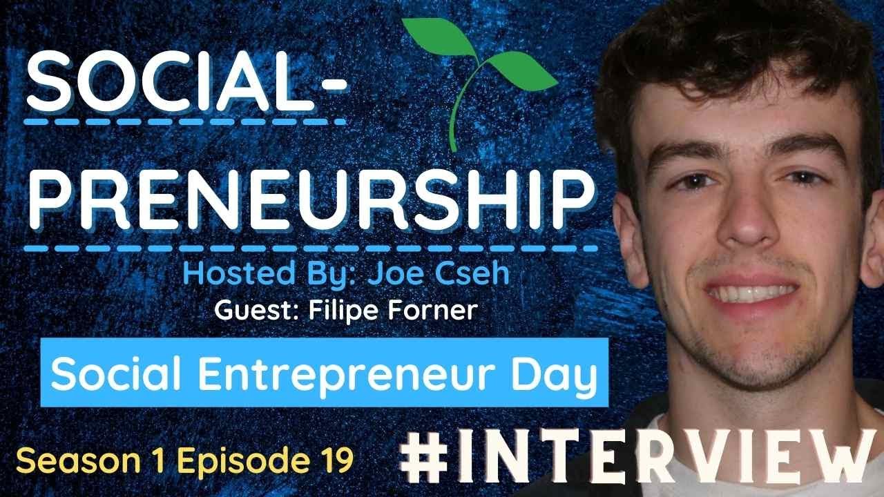 @filipeforner Interview : Social Entrepreneur Day : Season 1 Episode 20 : Socialpreneurship Podcast