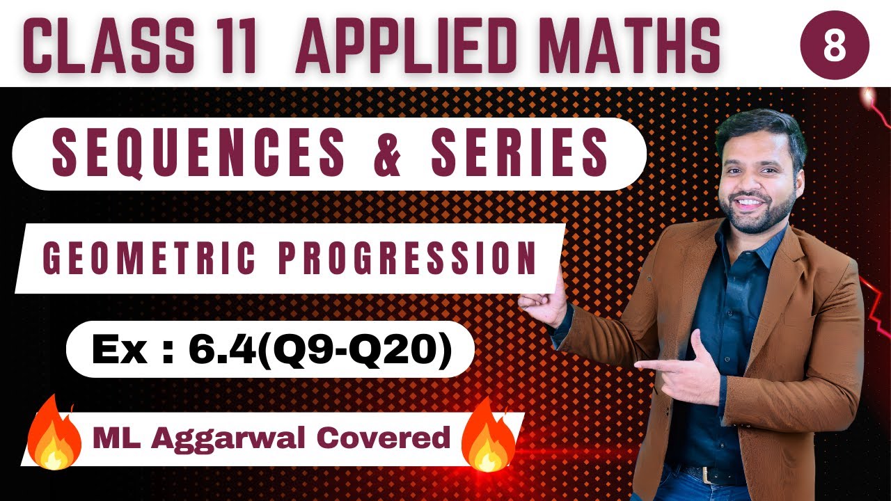 Ex 6.4(Q9-Q20) Geometric Progression  | Sequences & Series Applied Maths Class 11 | Sri Kautilya