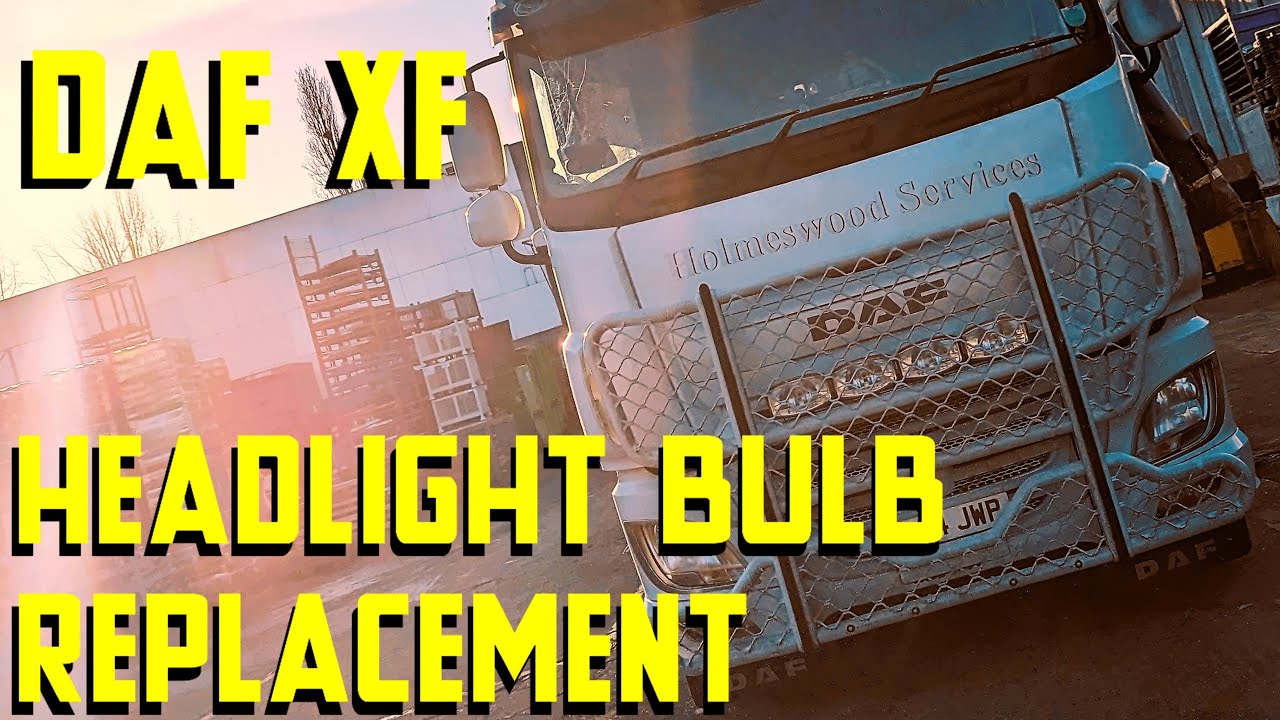DAF XF Headlight bulb replacement