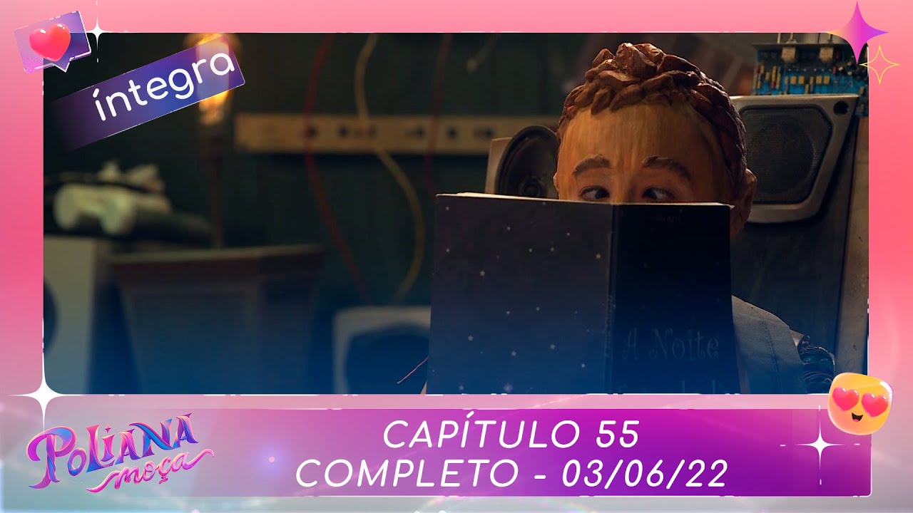 Poliana Moça | Capítulo 55 - 03/06/22 , completo