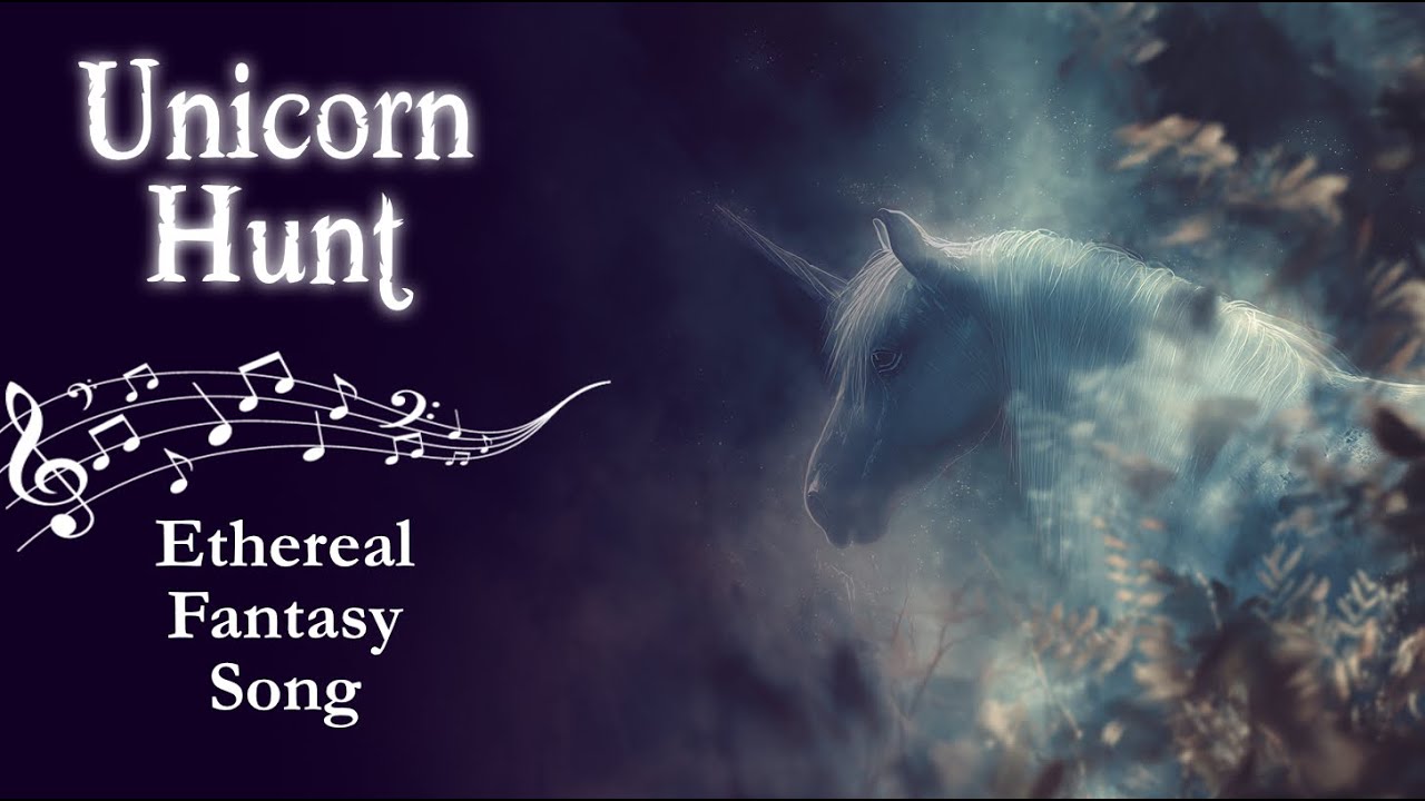 Unicorn Hunt - Ethereal Fantasy Song
