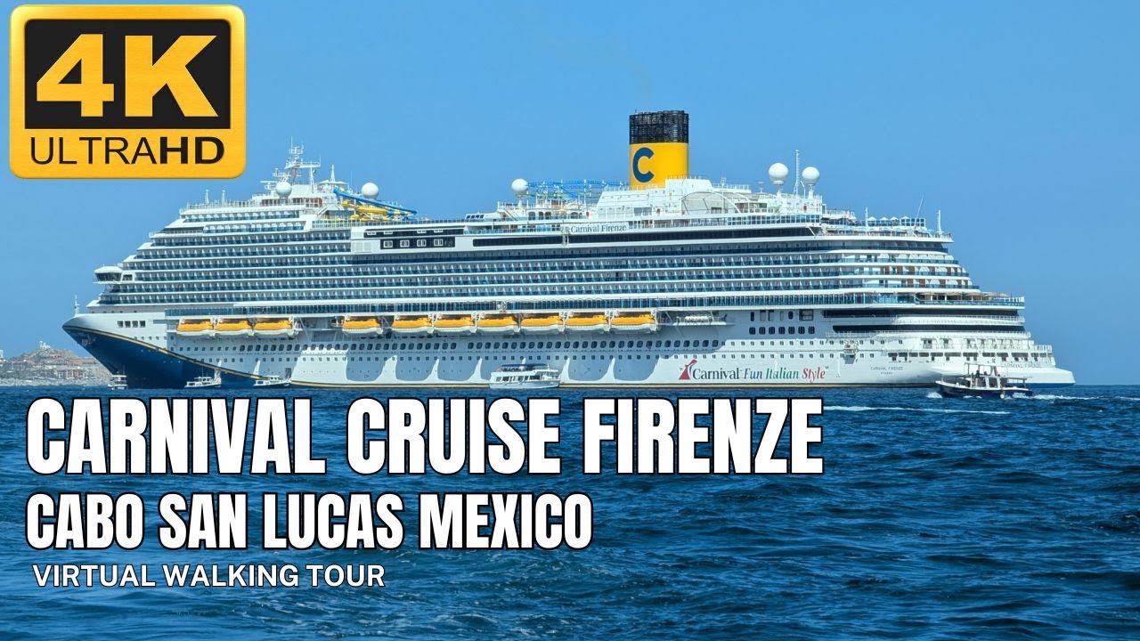 WALK IN 4K CARNIVAL CRUISE LINE FIRENZE SHIP 2024 || CABO SAN LUCAS MEXICO #cruise #mexico