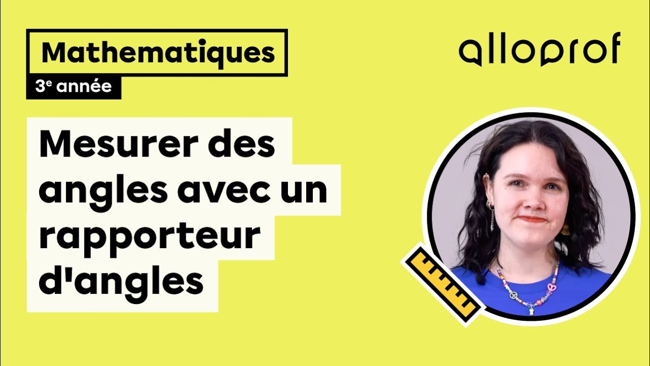 Mesurer des angles avec un rapporteur d'angles | Mathématiques | Alloprof