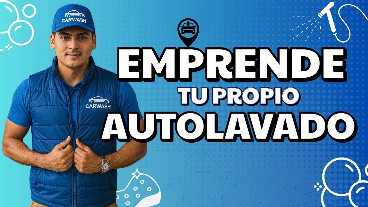 EMPIEZA TU AUTOLAVADO DESDE CERO